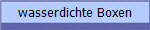wasserdichte Boxen